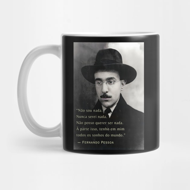 Fernando Pessoa portrait and quote: Não sou nada. Nunca serei nada. Não posso querer ser nada.... by artbleed